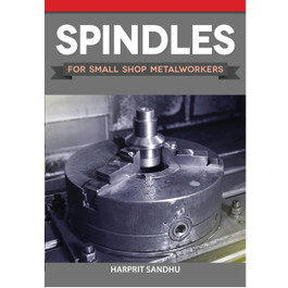 Spindles for Small Shop Metalworker